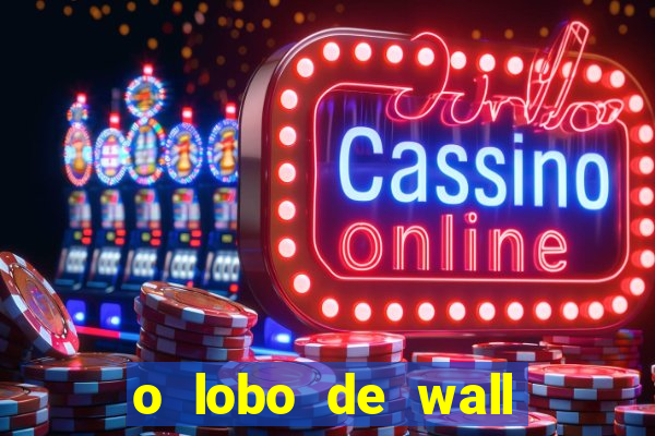 o lobo de wall street online